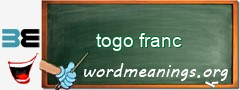 WordMeaning blackboard for togo franc